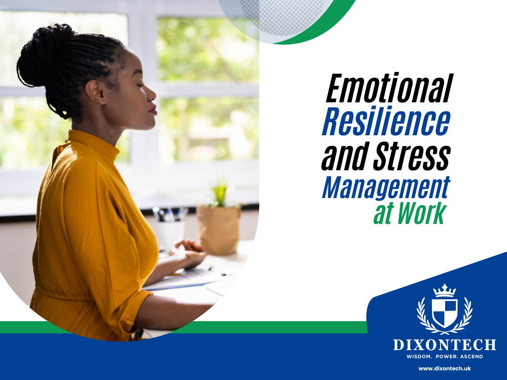 Emotional Resilience and Stress Management at Work